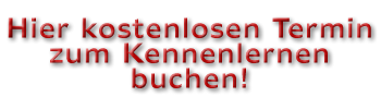 Hier kostenlosen Termin zum Kennenlernen buchen